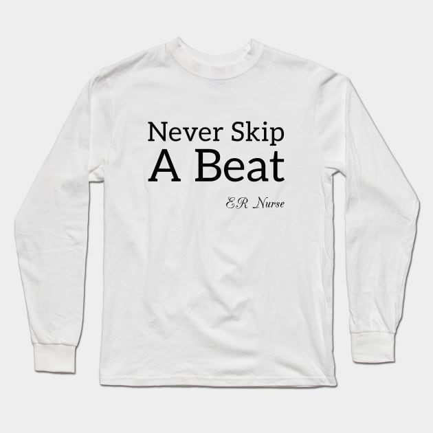 NEVER SKIP A BEAT Long Sleeve T-Shirt by Saytee1